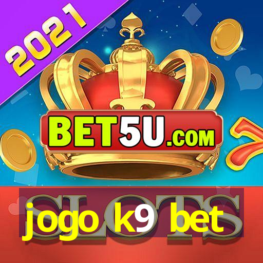 jogo k9 bet