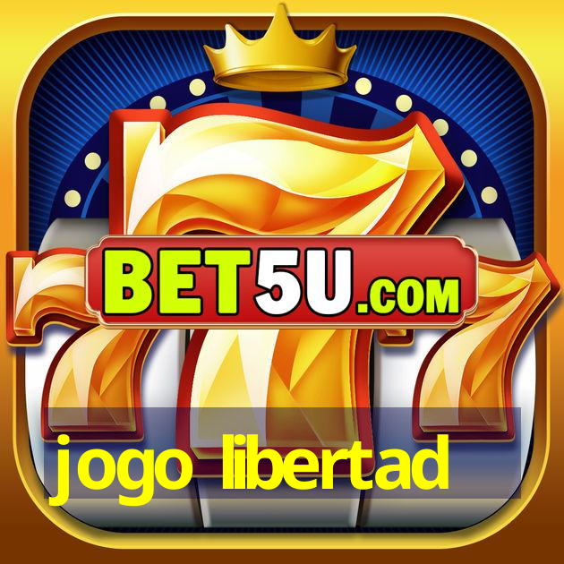 jogo libertad