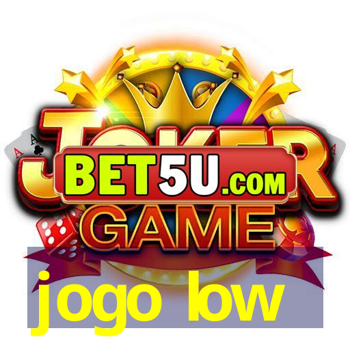 jogo low