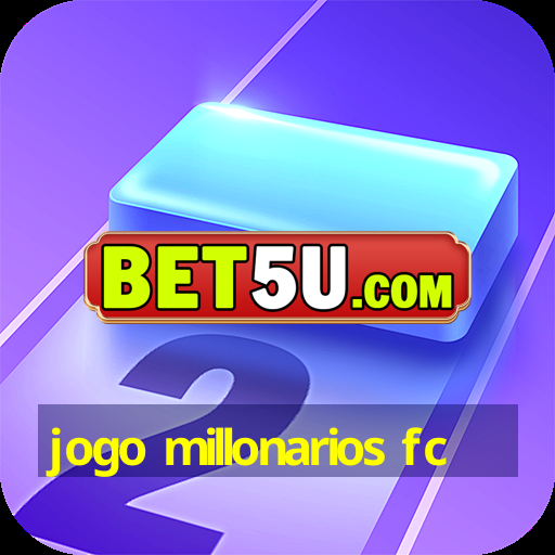 jogo millonarios fc