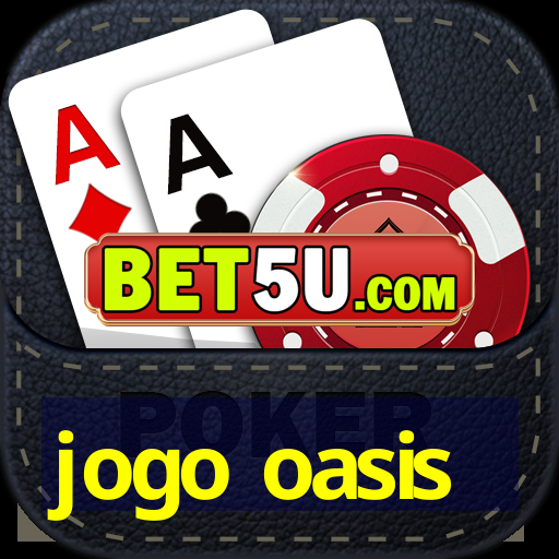 jogo oasis