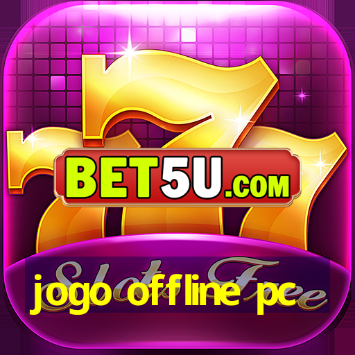 jogo offline pc