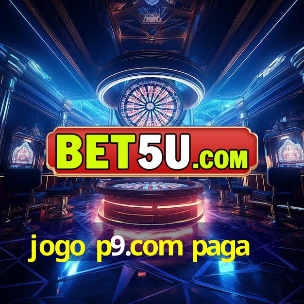 jogo p9.com paga