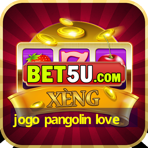 jogo pangolin love