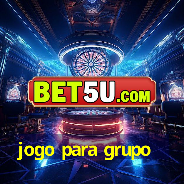 jogo para grupo