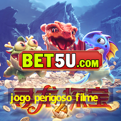 jogo perigoso filme