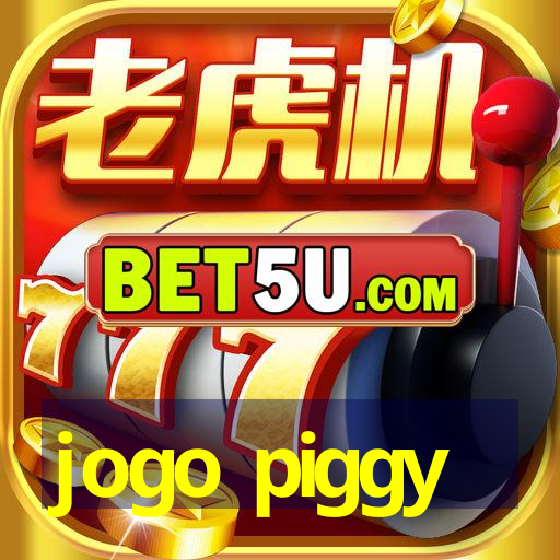 jogo piggy