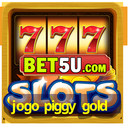 jogo piggy gold