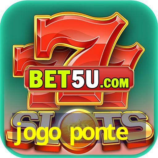 jogo ponte