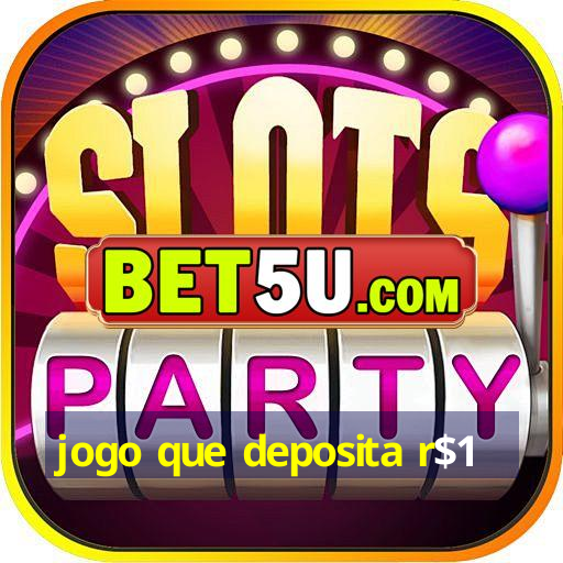 jogo que deposita r$1