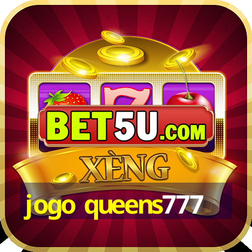 jogo queens777