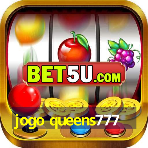 jogo queens777