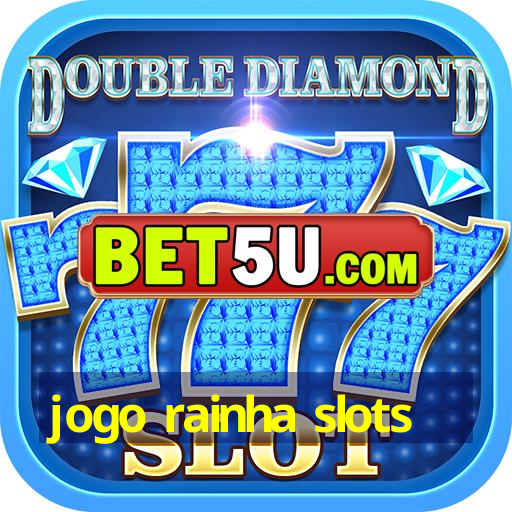 jogo rainha slots