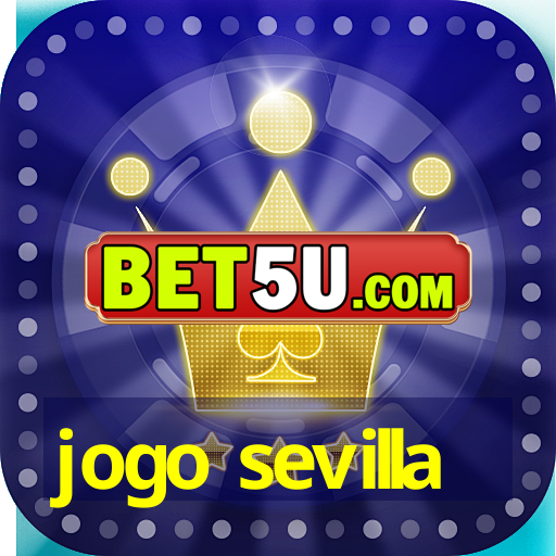 jogo sevilla