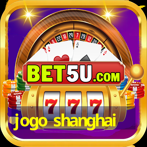 jogo shanghai