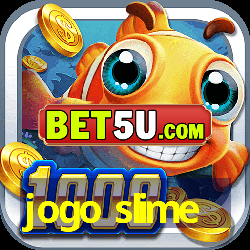 jogo slime