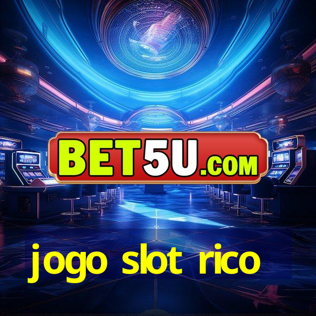 jogo slot rico