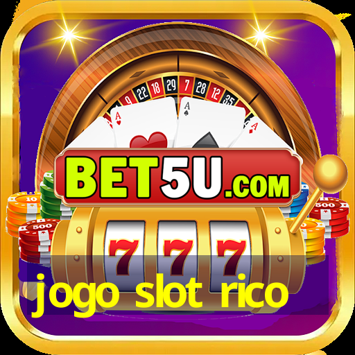 jogo slot rico