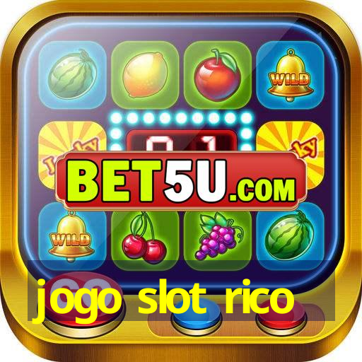 jogo slot rico