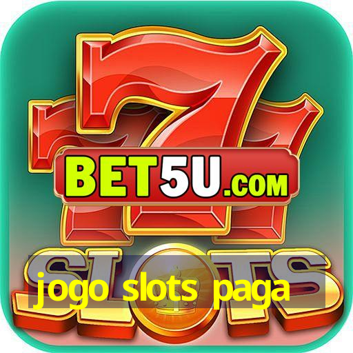 jogo slots paga