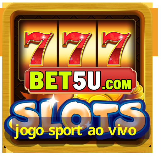 jogo sport ao vivo