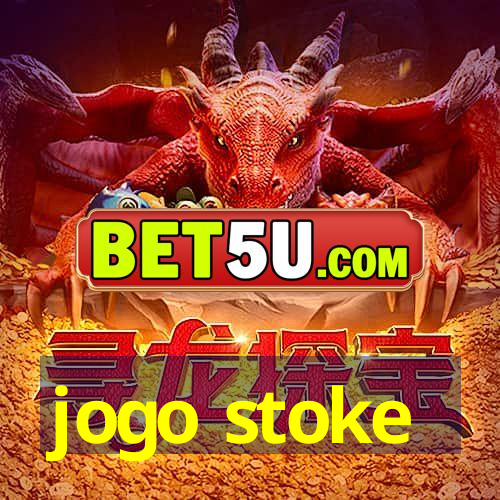 jogo stoke