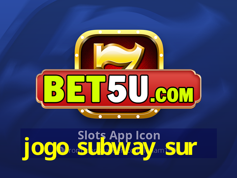 jogo subway sur