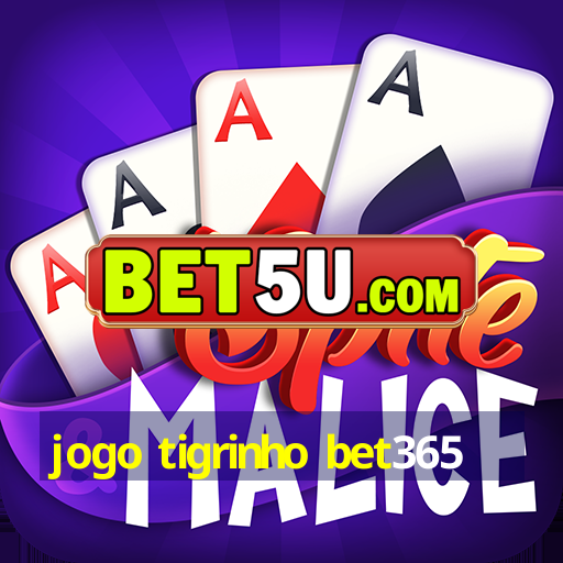 jogo tigrinho bet365