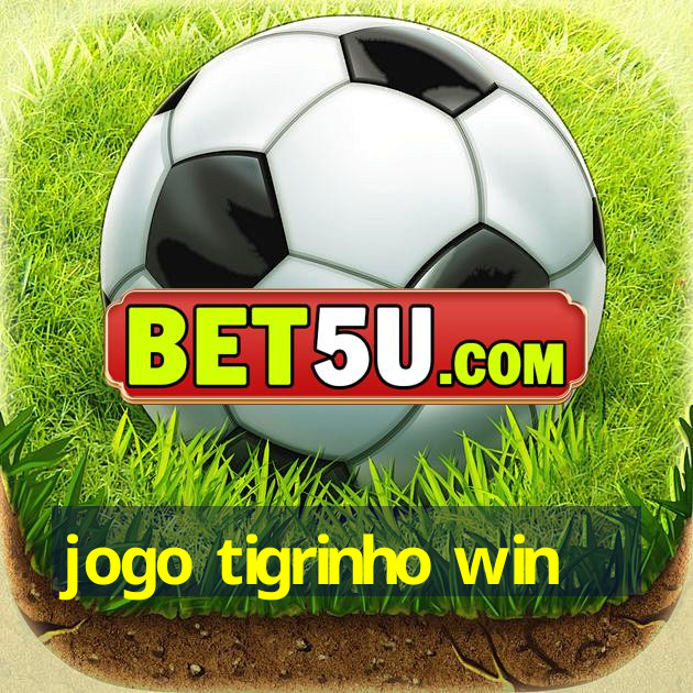 jogo tigrinho win