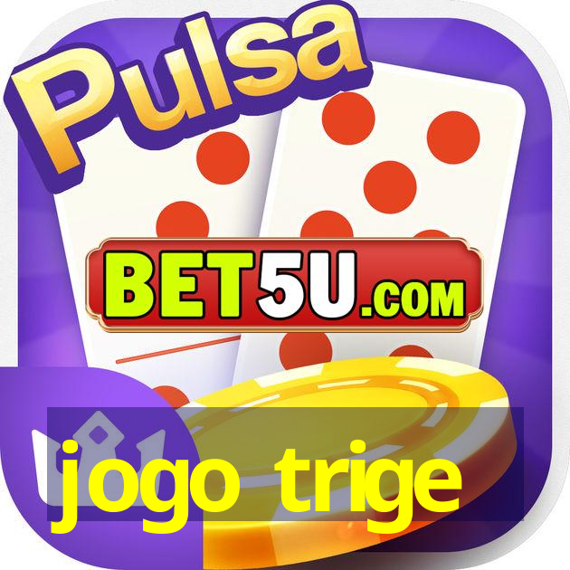 jogo trige