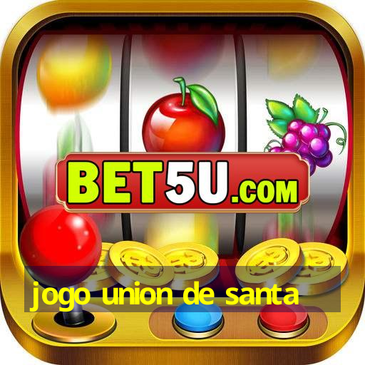 jogo union de santa