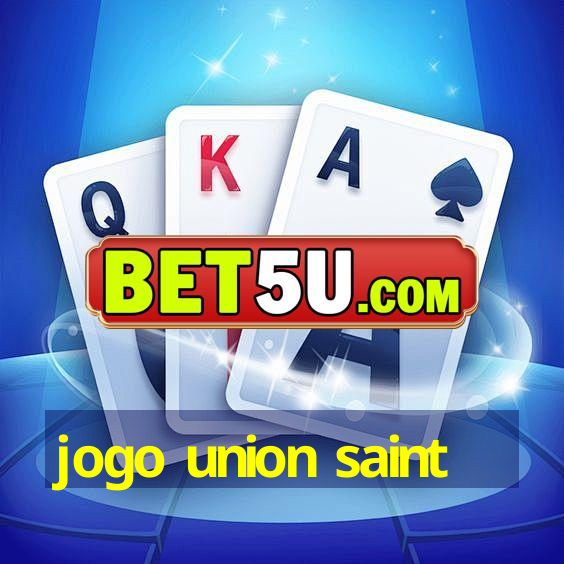 jogo union saint