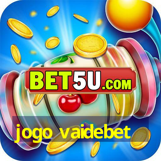 jogo vaidebet