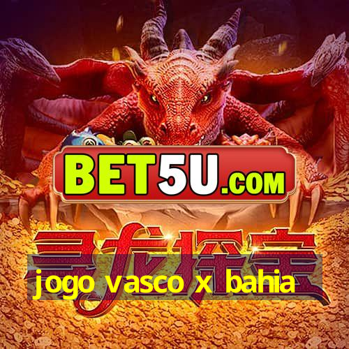 jogo vasco x bahia