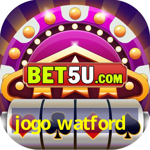 jogo watford