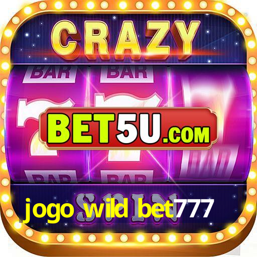 jogo wild bet777