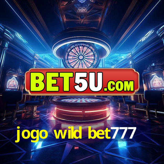 jogo wild bet777