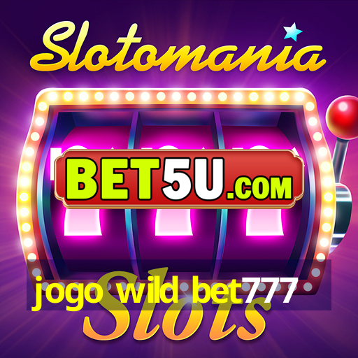 jogo wild bet777