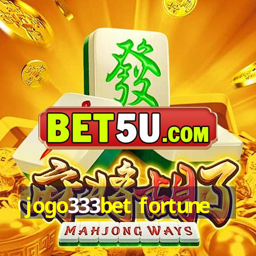 jogo333bet fortune