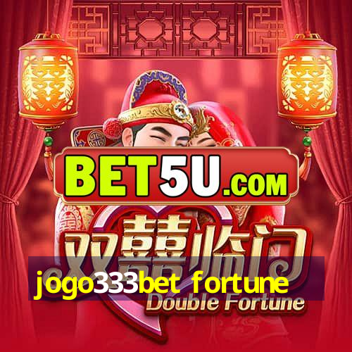 jogo333bet fortune