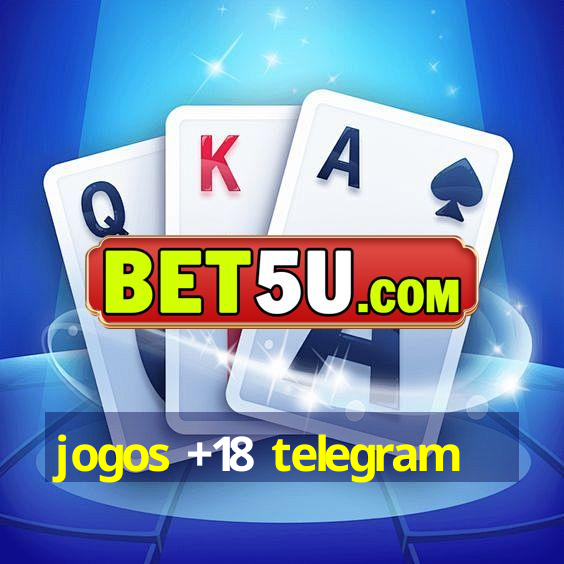 jogos +18 telegram