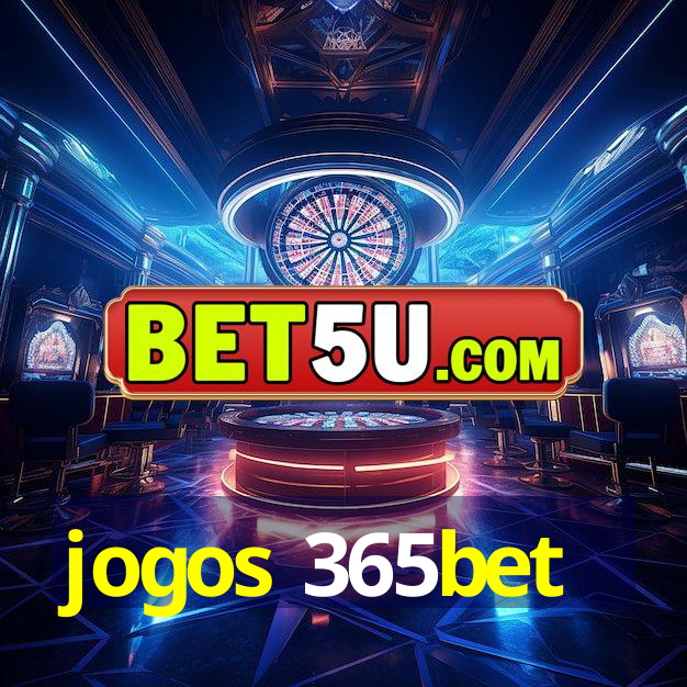 jogos 365bet