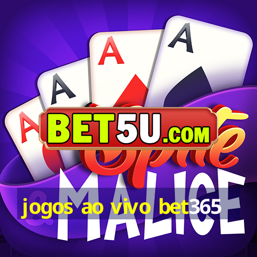 jogos ao vivo bet365