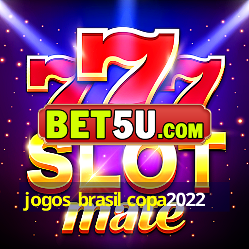 jogos brasil copa2022