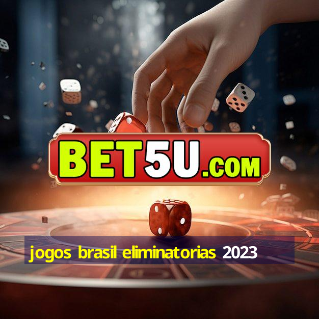 jogos brasil eliminatorias 2023