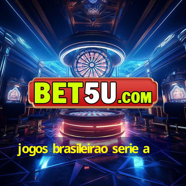 jogos brasileirao serie a