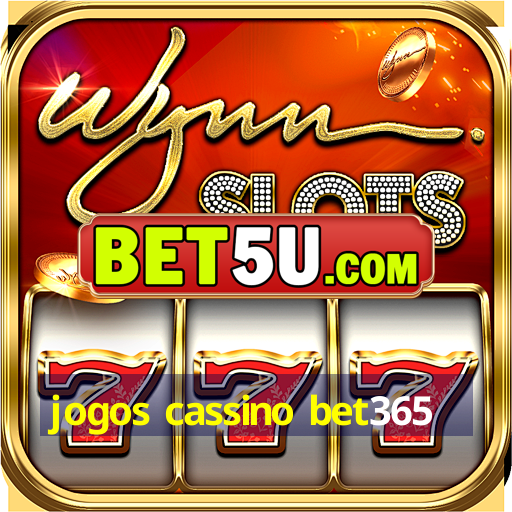 jogos cassino bet365