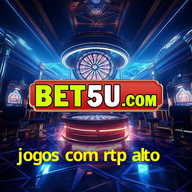 jogos com rtp alto