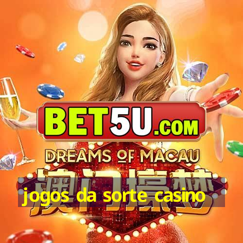 jogos da sorte casino