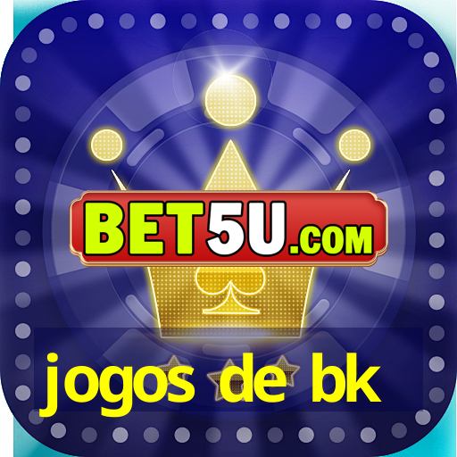 jogos de bk